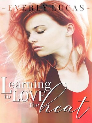 cover image of Learning to Love the Heat